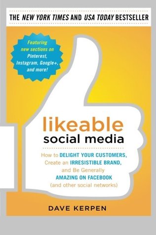 Cover of Likeable Social Media: How to Delight Your Customers, Create an Irresistible Brand, and Be Generally Amazing on Facebook (And Other Social Networks)