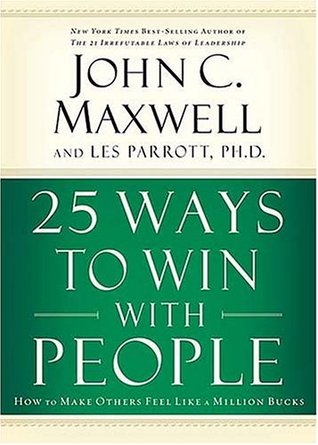Cover of 25 Ways to Win with People: How to Make Others Feel Like a Million Bucks