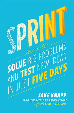 Cover of Sprint: How to Solve Big Problems and Test New Ideas in Just Five Days