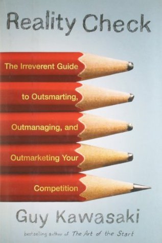 Cover of Reality Check: The Irreverent Guide to Outsmarting, Outmanaging, and Outmarketing Your Competit ion