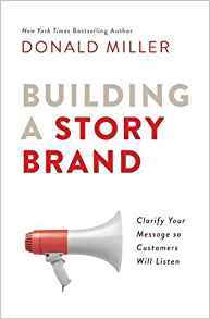 Cover of Building a StoryBrand: Clarify Your Message So Customers Will Listen