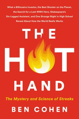 Cover of The Hot Hand: The Mystery and Science of Streaks
