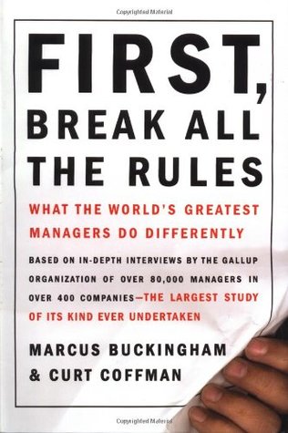 Cover of First, Break All the Rules: What the World's Greatest Managers Do Differently