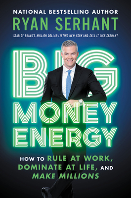 Cover of Big Money Energy: How to Rule at Work, Dominate at Life, and Make Millions