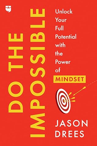 Cover of Do the Impossible: Unlock Your Full Potential with the Power of Mindset