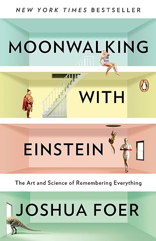 Cover of Moonwalking with Einstein: The Art and Science of Remembering Everything
